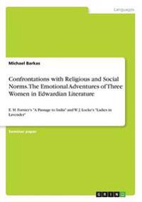 Confrontations with Religious and Social Norms. The Emotional Adventures of Three Women in Edwardian Literature