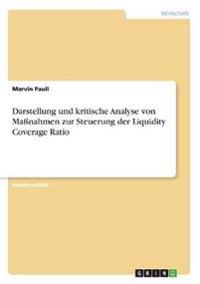 Darstellung und kritische Analyse von Maßnahmen zur Steuerung der Liquidity Coverage Ratio
