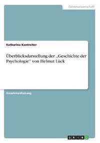 Überblicksdarstellung der, Geschichte der Psychologie'' von Helmut Lück