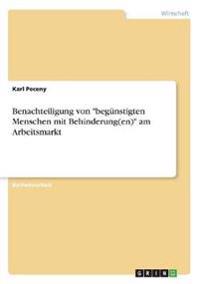 Benachteiligung von "begünstigten Menschen mit Behinderung(en)" am Arbeitsmarkt