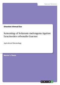 Screening of Solanum melongena Against Leucinodes orbonalis Guenee