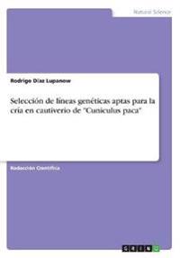 Selección de líneas genéticas aptas para la cría en cautiverio de "Cuniculus paca"