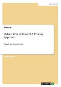 Hidden Cost of Control. A Priming Approach