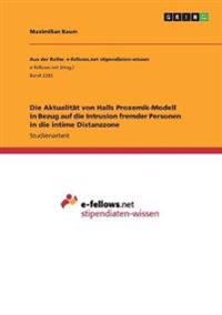 Die Aktualität von Halls Proxemik-Modell in Bezug auf die Intrusion fremder Personen in die intime Distanzzone