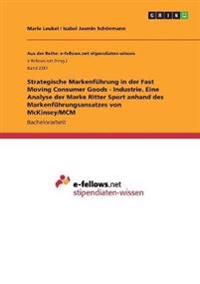 Strategische Markenführung in der Fast Moving Consumer Goods - Industrie. Eine Analyse der Marke Ritter Sport anhand des Markenführungsansatzes von McKinsey/MCM