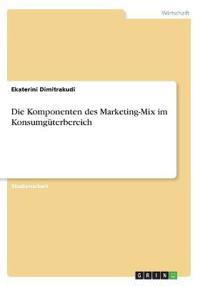 Die Komponenten des Marketing-Mix im Konsumgüterbereich