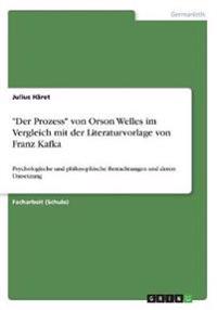 "Der Prozess"  von Orson Welles im Vergleich mit der Literaturvorlage von Franz Kafka
