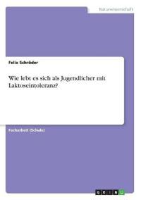 Wie lebt es sich als Jugendlicher mit Laktoseintoleranz?