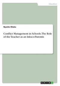 Conflict Management in Schools. The Role of the Teacher as an Inloco-Parentis