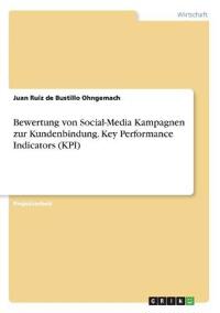 Bewertung von Social-Media Kampagnen zur Kundenbindung. Key Performance Indicators (KPI)