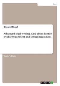 Advanced legal writing. Case about hostile work environment and sexual harassment