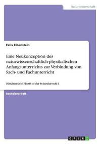 Eine Neukonzeption des naturwissenschaftlich-physikalischen Anfangsunterrichts zur Verbindung von Sach- und Fachunterricht