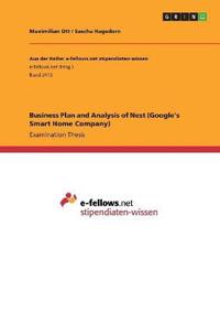 Business Plan and Analysis of Nest (Google's Smart Home Company)