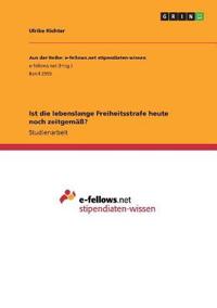 Ist die lebenslange Freiheitsstrafe heute noch zeitgemäß?