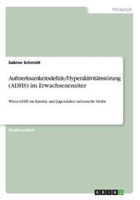 Aufmerksamkeitsdefizit-/Hyperaktivitätsstörung (ADHS) im Erwachsenenalter