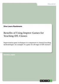 Benefits of Using Improv Games for Teaching EFL Classes