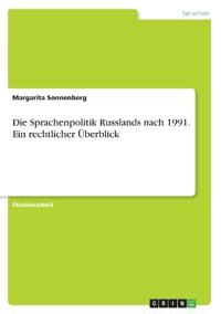 Die Sprachenpolitik Russlands nach 1991. Ein rechtlicher Überblick