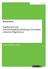 Segelformen und Geschwindigkeitsschichtung. Zur Analyse einfacher Flügelformen