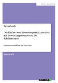 Der Einfluss von Bewertungsstrukturwissen auf Bewertungskompetenz bei Schüler/innen