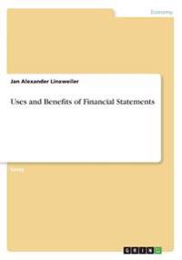 Uses and Benefits of Financial Statements