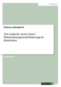 "Ich entdecke meine Sinne". Wahrnehmungssensibilisierung im Kindesalter