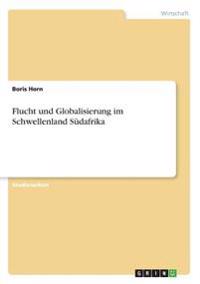 Flucht und Globalisierung im Schwellenland Südafrika