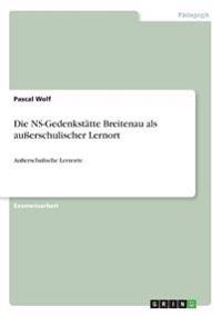 Die NS-Gedenkstätte Breitenau als außerschulischer Lernort