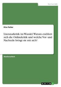 Literaturkritik im Wandel. Warum etabliert sich die Onlinekritik und welche Vor- und Nachteile bringt sie mit sich?
