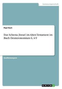 Das Schema Jisrael im Alten Testament im Buch Deuteronomium 6, 4-9