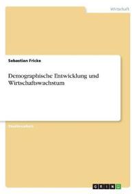 Demographische Entwicklung und Wirtschaftswachstum