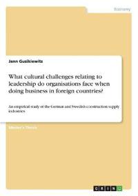 What cultural challenges relating to leadership do organisations face when doing business in foreign countries?