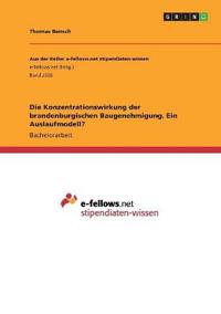 Die Konzentrationswirkung der brandenburgischen Baugenehmigung. Ein Auslaufmodell?