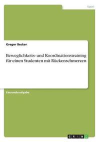 Beweglichkeits- und Koordinationstraining für einen Studenten mit Rückenschmerzen