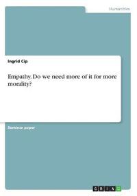 Empathy. Do we need more of it for more morality?