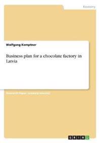 Business plan for a chocolate factory in Latvia