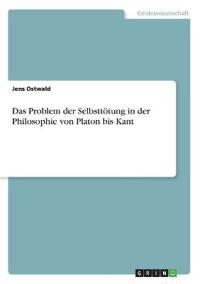 Das Problem der Selbsttötung in der Philosophie von Platon bis Kant