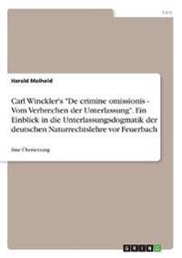 Carl Winckler's "De crimine omissionis - Vom Verbrechen der Unterlassung". Ein Einblick in die Unterlassungsdogmatik der deutschen Naturrechtslehre vor Feuerbach