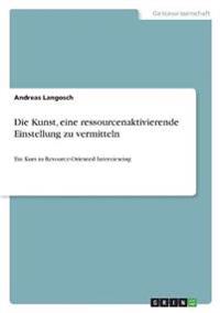 Die Kunst, eine ressourcenaktivierende Einstellung zu vermitteln