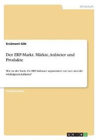 Der ERP-Markt. Märkte, Anbieter und Produkte