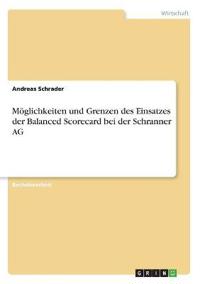 Möglichkeiten und Grenzen des Einsatzes der Balanced Scorecard bei der Schranner AG