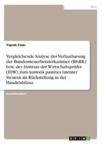 Vergleichende Analyse der Verlautbarung der Bundessteuerberaterkammer (BStBK) bzw. des Instituts der Wirtschaftsprüfer (IDW) zum Ausweis passiver latenter Steuern als Rückstellung in der Handelsbilanz