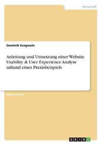 Anleitung und Umsetzung einer Website Usability & User Experience Analyse anhand eines Praxisbeispiels
