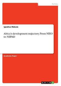 Africa's development trajectory. From NIEO to NEPAD