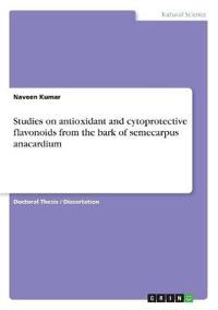 Studies on Antioxidant and Cryoprotective Flavonoids from the Stem bark of Semecarpus anacardium