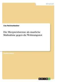 Die Mietpreisbremse als staatliche Maßnahme gegen die Wohnungsnot