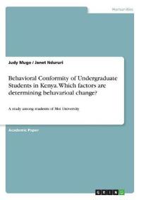 Behavioral Conformity of Undergraduate Students in Kenya. Which factors are determining behavarioal change?