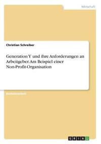 Generation Y und ihre Anforderungen an Arbeitgeber. Am Beispiel einer Non-Profit-Organisation