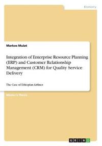 Integration of Enterprise Resource Planning (ERP) and Customer Relationship Management (CRM) for Quality Service Delivery