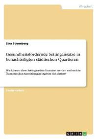 Gesundheitsfördernde Settingansätze in benachteiligten städtischen Quartieren