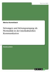Störungen und Störungsumgang als Normalität in der interkulturellen Kommunikation